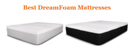 Best DreamFoam Mattresses