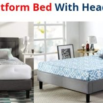 Top 10 Best Platform Bed With Headboards – Guide & Reviews of 2024